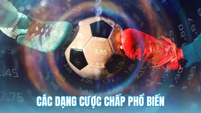 Các dạng cược chấp phổ biến và ý nghĩa từng mức