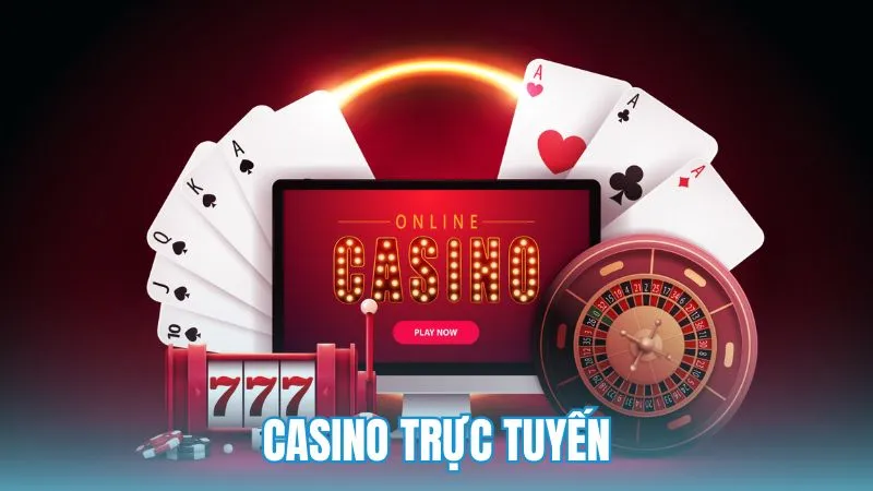 Casino Trực Tuyến và những yếu tố làm nên sức hút ổn định