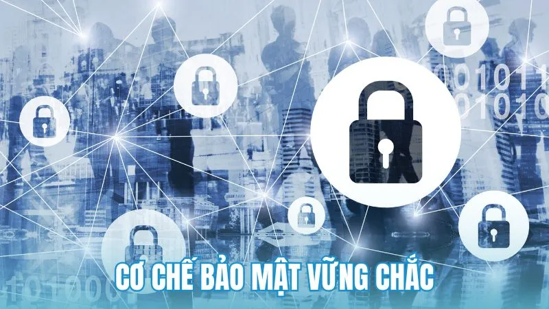 Cơ chế bảo mật vững chắc