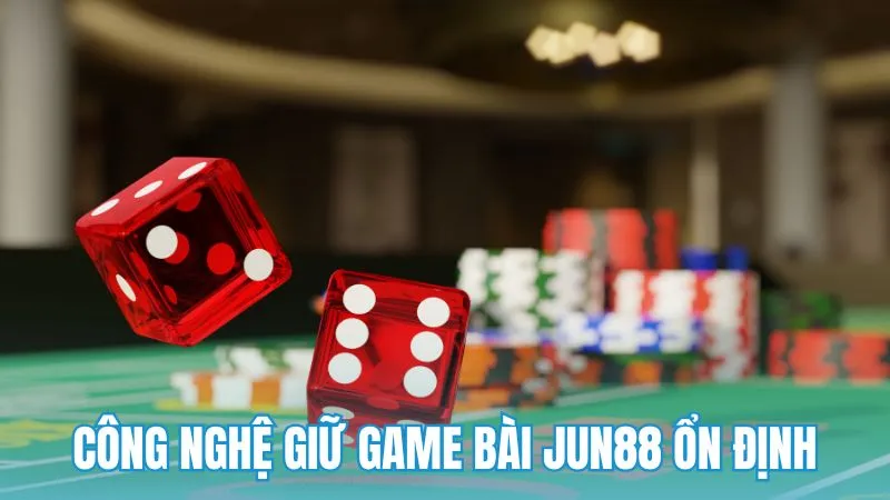 Công nghệ giúp Game bài Jun88 vận hành ổn định