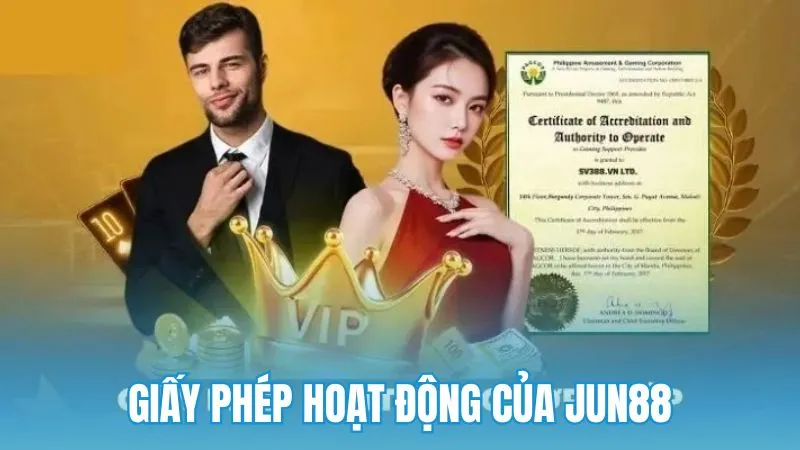 Giấy phép hoạt động và cơ chế quản lý của Jun88