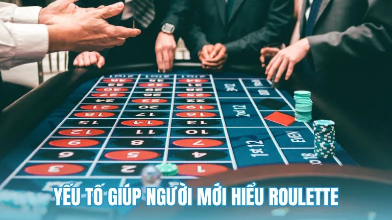 Những yếu tố giúp người mới dễ hiểu roulette là gì