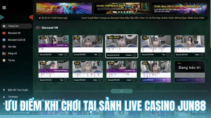 Ưu điểm khi chơi tại sảnh Live Casino Jun88